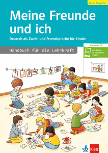Meine Freunde und ich, Neue AusgabeDeutsch als Zweit- und Fremdsprache für Kinder. Handbuch für die Lehrkraft + Audio CD